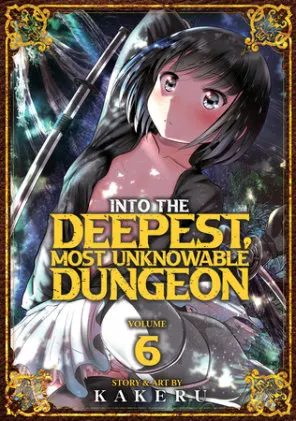 Cover of Into the Deepest, Most Unknowable Dungeon Vol. 6