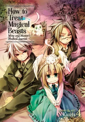 Cover of How to Treat Magical Beasts: Mine and Master's Medical Journal Vol. 4