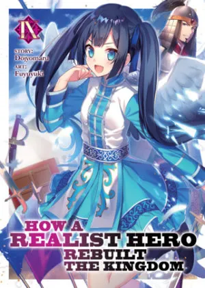 Cover of How a Realist Hero Rebuilt the Kingdom (Light Novel) Vol. 9
