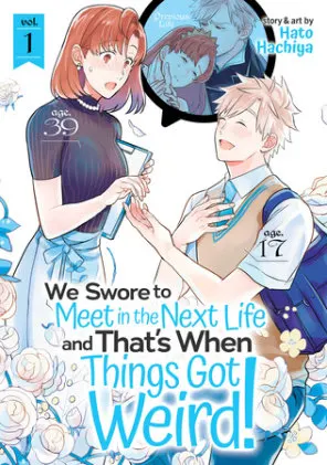 Cover of We Swore to Meet in the Next Life and That's When Things Got Weird! Vol. 1
