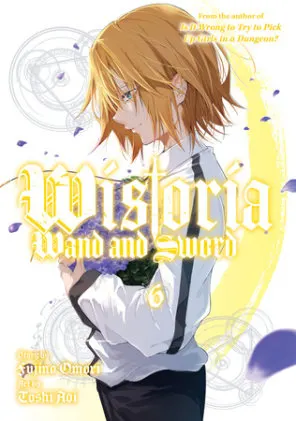Cover of Wistoria: Wand and Sword 6