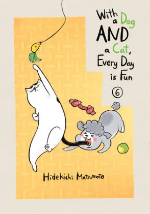 Cover of With a Dog AND a Cat, Every Day is Fun 6