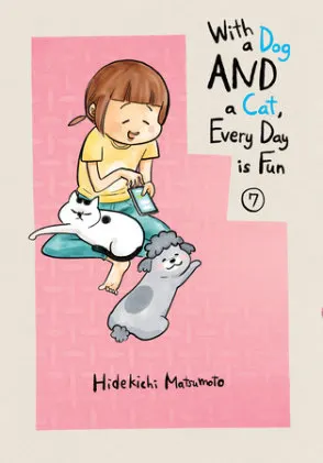 Cover of With a Dog AND a Cat, Every Day is Fun 7
