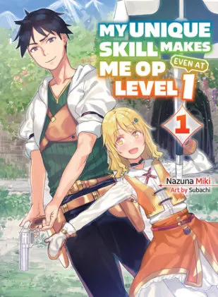 Cover of My Unique Skill Makes Me OP Even at Level 1 vol 1 (light novel)