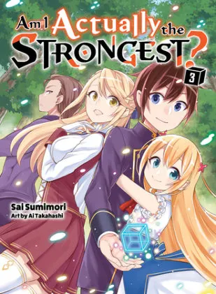 Cover of Am I Actually the Strongest? 3 (light novel)