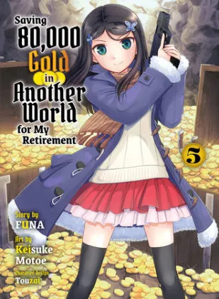 Cover of Saving 80,000 Gold in Another World for My Retirement 5 (light novel)