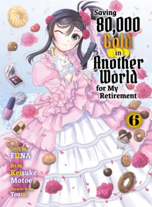 Cover of Saving 80,000 Gold in Another World for My Retirement 6 (light novel)