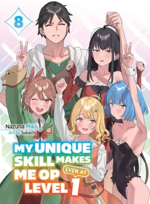 Cover of My Unique Skill Makes Me OP Even At Level 1 vol 8 (light novel)
