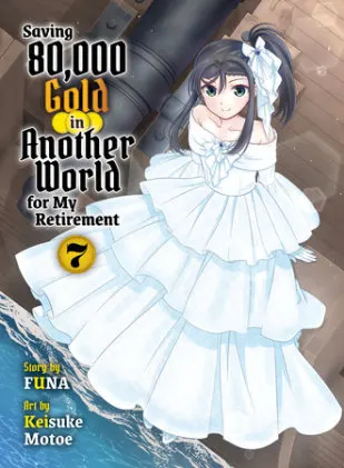 Cover of Saving 80,000 Gold in Another World for My Retirement 7 (light novel)