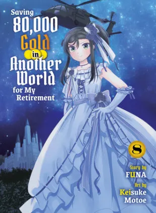 Cover of Saving 80,000 Gold in Another World for My Retirement 8 (light novel)