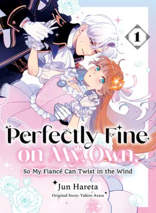 Cover of Perfectly Fine on My Own, So My Fiancé Can Twist in the Wind 1