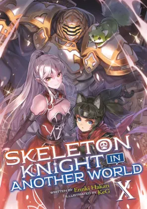 Cover of Skeleton Knight in Another World (Light Novel) Vol. 10