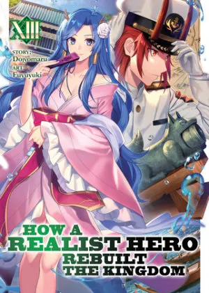 Cover of How a Realist Hero Rebuilt the Kingdom (Light Novel) Vol. 13