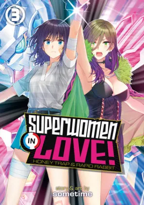 Cover of Superwomen in Love! Honey Trap and Rapid Rabbit Vol. 3