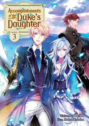 Cover of Accomplishments of the Duke's Daughter (Light Novel) Vol. 3