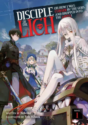 Cover of Disciple of the Lich: Or How I Was Cursed by the Gods and Dropped Into the Abyss! (Light Novel) Vol. 1
