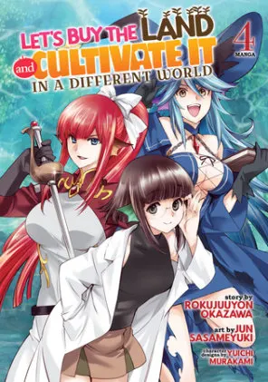 Cover of Let's Buy the Land and Cultivate It in a Different World (Manga) Vol. 4