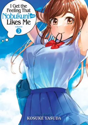 Cover of I Get the Feeling That Nobukuni-san Likes Me Vol. 3