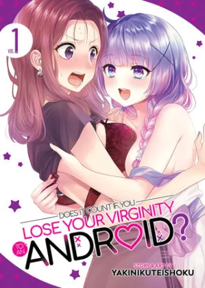 Cover of Does it Count if You Lose Your Virginity to an Android? Vol. 1