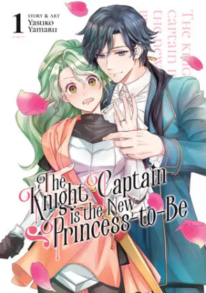 Cover of The Knight Captain is the New Princess-to-Be Vol. 1