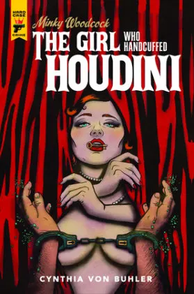 Cover of Minky Woodcock: The Girl Who Handcuffed Houdini