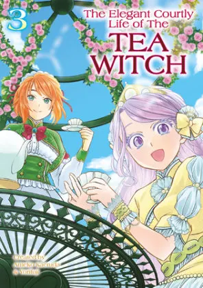 Cover of The Elegant Courtly Life of the Tea Witch Vol.3