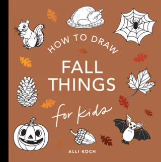 Cover of Fall Things: How to Draw Books for Kids with Pumpkins, Scarecrows, Turkeys and More