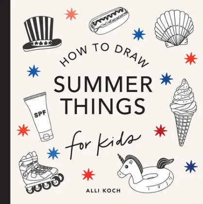 Cover of Summer Things: How to Draw Books for Kids Featuring Beach Fun, Summer Camp, Picnics, and More