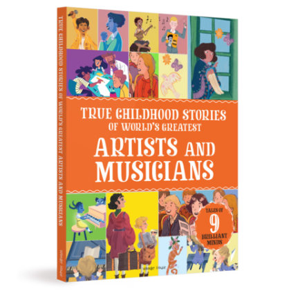 Cover of True Childhood Stories of World's Greatest: Artists and Musicians