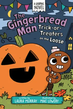 Cover of The Gingerbread Man: Trick-or-Treaters on the Loose: A Graphic Novel