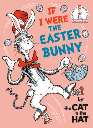 Cover of If I Were the Easter Bunny--by the Cat in the Hat
