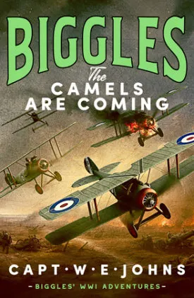 Cover of Biggles: The Camels are Coming