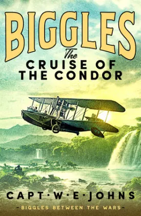Cover of Biggles: The Cruise of the Condor