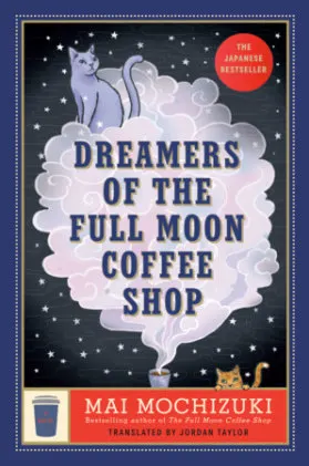 Cover of Dreamers of the Full Moon Coffee Shop