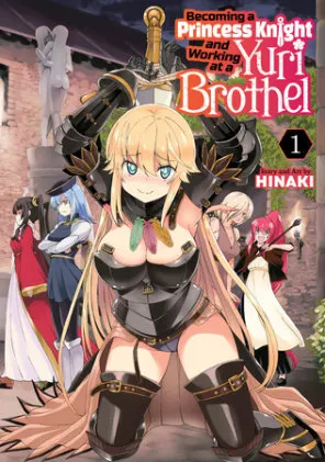 Cover of Becoming a Princess Knight and Working at a Yuri Brothel Vol. 1