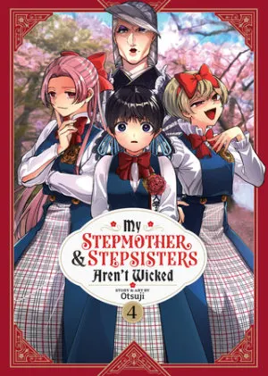 Cover of My Stepmother and Stepsisters Aren't Wicked Vol. 4