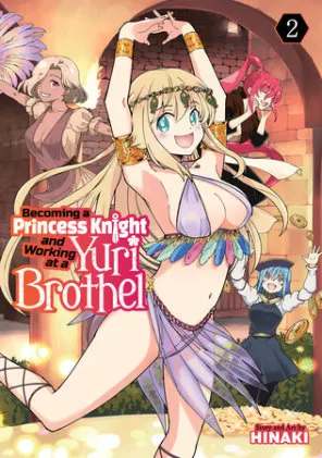 Cover of Becoming a Princess Knight and Working at a Yuri Brothel Vol. 2