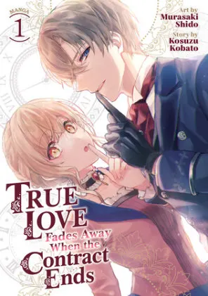Cover of True Love Fades Away When the Contract Ends (Manga) Vol. 1