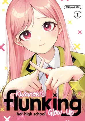 Cover of Kusunoki's Flunking Her High School Glow-Up 1