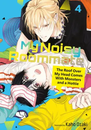 Cover of My Noisy Roommate: The Roof Over My Head Comes With Monsters and a Hottie 4