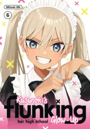 Cover of Kusunoki's Flunking Her High School Glow-Up 6