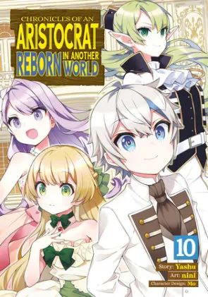 Cover of Chronicles of an Aristocrat Reborn in Another World (Manga) Vol. 10