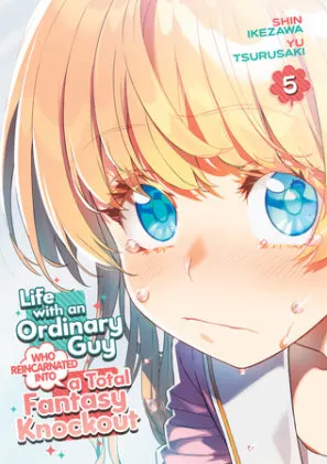 Cover of Life with an Ordinary Guy Who Reincarnated into a Total Fantasy Knockout Vol. 5