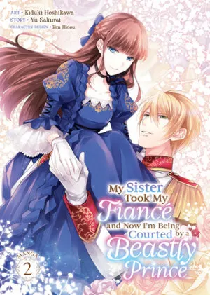 Cover of My Sister Took My Fiancé and Now I'm Being Courted by a Beastly Prince (Manga) Vol. 2