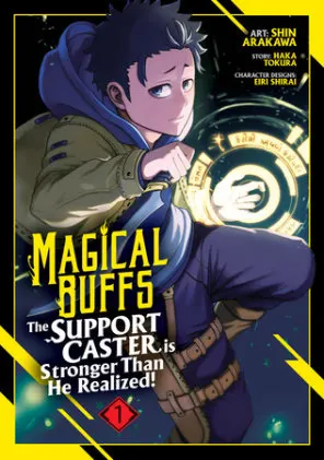 Cover of Magical Buffs: The Support Caster is Stronger Than He Realized! (Manga) Vol. 1