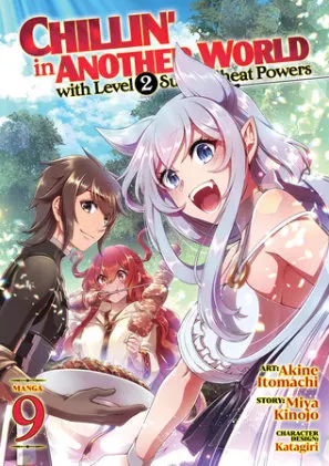 Cover of Chillin' in Another World with Level 2 Super Cheat Powers (Manga) Vol. 9