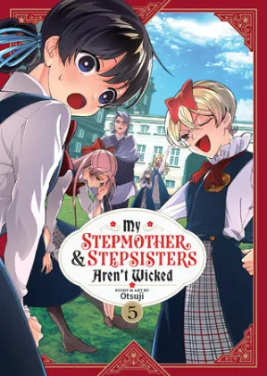 Cover of My Stepmother and Stepsisters Aren't Wicked Vol. 5
