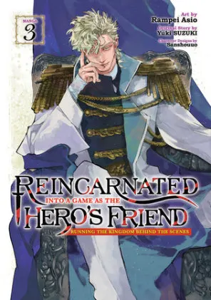 Cover of Reincarnated Into a Game as the Hero's Friend: Running the Kingdom Behind the Scenes (Manga) Vol. 3