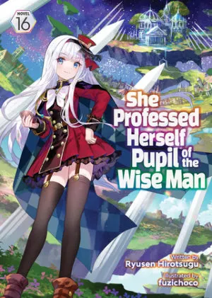 Cover of She Professed Herself Pupil of the Wise Man (Light Novel) Vol. 16