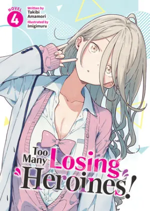 Cover of Too Many Losing Heroines! (Light Novel) Vol. 4